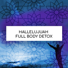Load image into Gallery viewer, HALLELUJAH FULL BODY DETOX PROGRAM