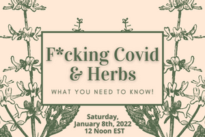 F*cking Covid & Herbs! FREE (Digital Download Replay)