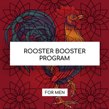 Load image into Gallery viewer, ROOSTER BOOSTER PROGRAM (For Men)